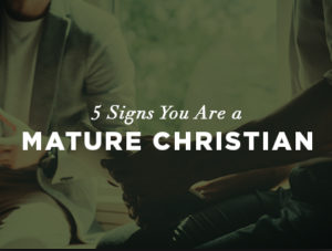 signs of mature christian